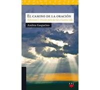 El camino de la oración: Reflexiones y consejos para dar luz a nuestra vida: 202 (Sauce)