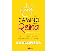 El camino de la reina: Una guía revolucionaria para el empoderamiento y la soberanía de las mujeres