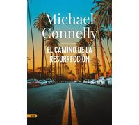 El camino de la resurrección [AdN] | Michael Connelly, Javier Guerrero Gimeno