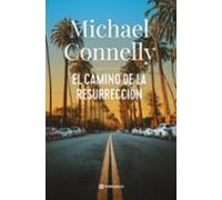 El Camino De La Resurrección (serie Mickey Haller 8 / Harry Bosch 27)