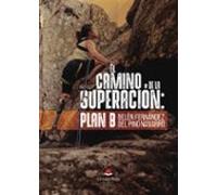 El Camino De La Superación: Plan B