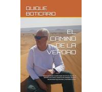 EL CAMINO DE LA VERDAD: Historia del poder transformador de la fe en mi vida. Yo también tuve cáncer, trastorno de ansiedad y muertes de personas muy cercanas, y muchísima suerte.