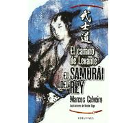 El camino de Levante: 1 (El Samurái del Rey)
