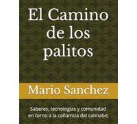 El Camino de los palitos: Saberes, tecnologías y comunidad en torno a la cañamiza del cannabis