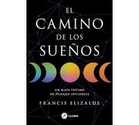 El camino de los sueños: Un mapa íntimo de paisajes invisibles.