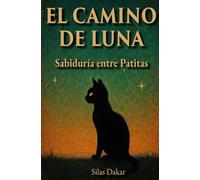 El camino de Luna: Sabiduría entre patitas