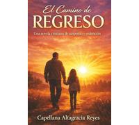 El Camino de Regreso: Una novela cristiana de suspenso y redención