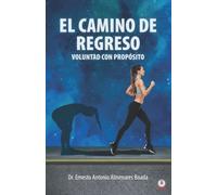El camino de regreso: Voluntad con propósito