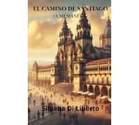 EL CAMINO DE SANTIAGO ( A MI MANERA )