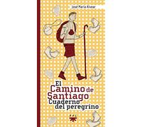 El Camino De Santiago: Cuaderno del peregrino (Guias)