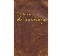 El Camino de Santiago - Diario del peregrino: Anota y dibuja tus pensamientos y reflexiones del peregrinaje