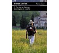 El Camino De Santiago: Doce Siglos De Historia