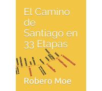 El Camino de Santiago en 33 Etapas: Caminando España para hacer equipo y dejar cargas