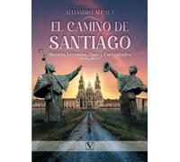 El camino de Santiago: Historia, Leyendas, Guía y Curiosidades: 1 (Infantil-Juvenil)
