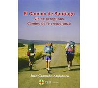 El Camino de Santiago. Vía de peregrinos. Camino de fe y esperanza (Fuera de Colección)