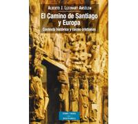 El Camino de Santiago y Europa: Contexto histórico y raíces cristianas: Contexto Historico y Raices Cristianas (ESTUDIOS Y ENSAYOS)