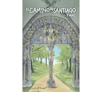 El Camino de Santiago y Más
