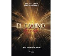 El camino de tu vida: Es el método de tu éxito: 01 (Autoayuda)
