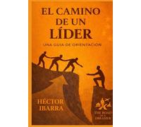 El Camino de un Lider: Una Guia de Orientacion: 4 (The Road of a Dreamer® Series)