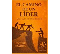 El Camino de un Lider: Una Guia de Orientacion: 4 (The Road of a Dreamer Series)