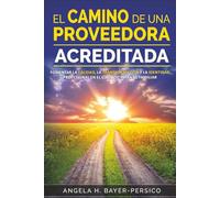 El Camino de una Proveedora Acreditada: Una historia real sobre cómo construir un negocio de cuidado infantil de alta calidad con pasión, resiliencia y acreditación