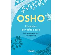 El camino de vuelta a casa: Guía de meditación para una vida dichosa (Crecimiento personal)