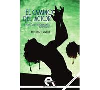 El camino del actor a través del entrenamiento psicofísico (Segunda edición) | Alfonso Rivera
