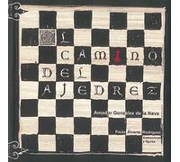 El camino del ajedrez. Un recorrido por su historia y un análisis de su ciencia. 2ª edición revisada (VIII Centenario, 23)