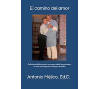 El camino del amor: Reflexiones bíblicas sobre un cuerpo unido, la esperanza y el amor extravagante en tiempos divididos