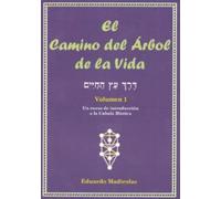 El Camino del Árbol de la vida, tomo I: Un curso de introducción a la Cabalá Mística: 1 (SIN COLECCION)