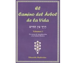 El Camino del Árbol de la vida, tomo I: Un curso de introducción a la Cabalá Mística: 1 (SIN COLECCION)