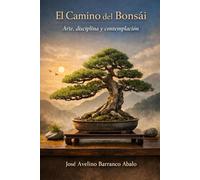 El camino del bonsái: Arte, disciplina y contemplación