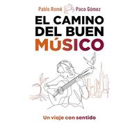 El Camino del Buen Músico: Un viaje con sentido