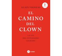 El camino del clown: La vía del entusiasmo sagrado.