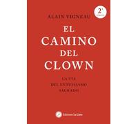El camino del clown: La vía del entusiasmo sagrado.