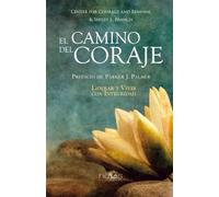 El Camino del Coraje: Liderar y vivir con integridad (NUEVA CONSCIENCIA)