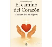 El Camino del Corazón.: Una semillita del Espíritu