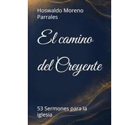 El camino del Creyente: 53 Sermones para la iglesia