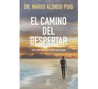 El camino del despertar: Toda transformación comienza en uno mismo (NO FICCIÓN)