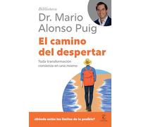 El camino del despertar: Toda transformación comienza en uno mismo / The Journey to Awakening (Biblioteca Mario Alonso Puig)