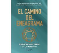El camino del eneagrama: Conoce los nueve tipos de personalidad para transformar tu vida con autenticidad y conexión (Autoconocimiento)
