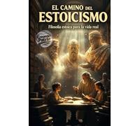 "El Camino del Estoicismo: Guía Viva de Filosofía Estoica": "Una historia en una biblioteca donde un maestro explica quiénes eran los estoicos, qué es ... la sabiduría estoica en la vida cotidiana"