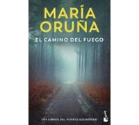 El Camino Del Fuego (los Libros Del Puerto Escondido)