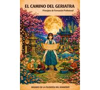 El Camino del Geriatra: Principios de Formación Profesional