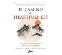 El camino del Heartfulness. La práctica mediativa del corazón pleno (Espiritualidad)