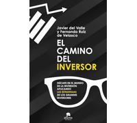 El camino del inversor: Iníciate en el mundo de la inversión aplicando las estrategias de los grandes inversores (Alienta)