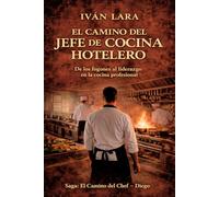 El camino del jefe de cocina hotelero: De los fogones al liderazgo en la cocina profesional
