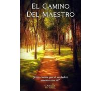 EL CAMINO DEL MAESTRO: Date cuenta que el verdadero maestro eres tú