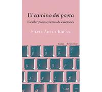 El camino del poeta – Guías del escritor: Escribir poesía y letras de canciones