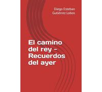 El camino del rey - Recuerdos del ayer